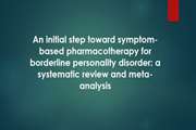 An initial step toward symptom-based pharmacotherapy for borderline personality disorder: a systematic review and meta-analysis
